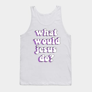 what would jesus do? x wwjd Tank Top